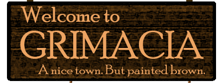 Welcome to Grimacia
